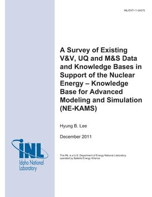 A survey of Existing V&V, UQ and M&S Data and Knowledge Bases in Support of the Nuclear Energy - Knowledge base for Advanced Modeling and Simulation (NE-KAMS)