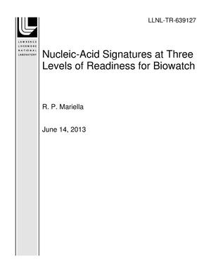 Nucleic-Acid Signatures at Three Levels of Readiness for Biowatch