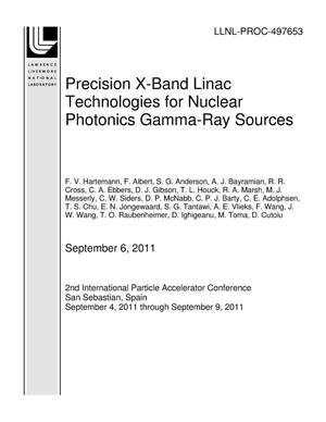 Precision X-Band Linac Technologies for Nuclear Photonics Gamma-Ray Sources