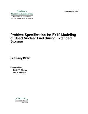 Problem Specification for FY12 Modeling of UNF During Extended Storage