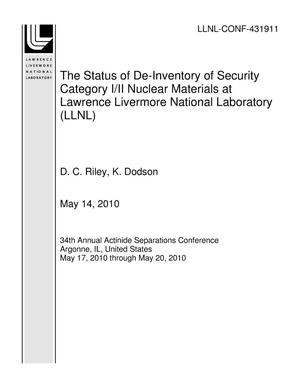 The Status of De-Inventory of Security Category I/II Nuclear Materials at Lawrence Livermore National Laboratory (LLNL)
