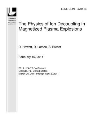 The Physics of Ion Decoupling in Magnetized Plasma Explosions