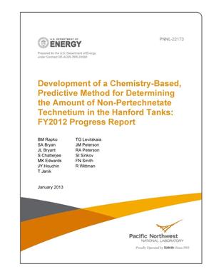 Development of a Chemistry-Based, Predictive Method for Determining the Amount of Non-Pertechnetate Technetium in the Hanford Tanks: FY 2012 Progress Report