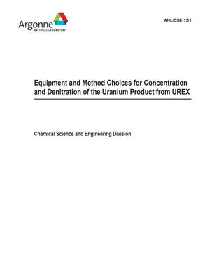 Equipment and Method Choices for Concentration and Denitration of the Uranium Product from UREX