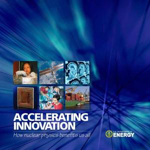 Accelerating Innovation: How Nuclear Physics Benefits Us All