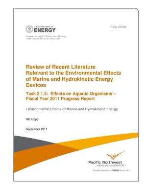 Review of Recent Literature Relevant to the Environmental Effects of Marine and Hydrokinetic Energy Devices Task 2.1.3: Effects on Aquatic Organisms – Fiscal Year 2011 Progress Report Environmental Effects of Marine and Hydrokinetic Energy