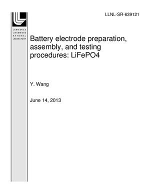 Battery electrode preparation, assembly, and testing procedures: LiFePO4