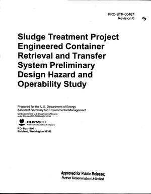 SLUDGE TREATMENT PROJECT ENGINEERED CONTAINER RETRIEVAL AND TRANSFER SYSTEM PRELMINARY DESIGN HAZARD AND OPERABILITY STUDY