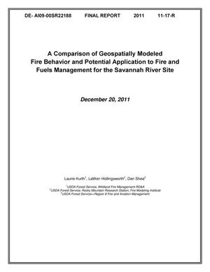 A comparison of geospatially modeled fire behavior and potential application to fire and fuels management for the Savannah River Site.