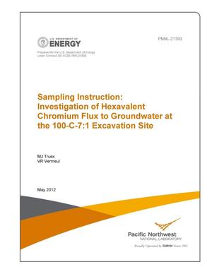 Sampling Instruction: Investigation of Hexavalent Chromium Flux to Groundwater at the 100-C-7:1 Excavation Site