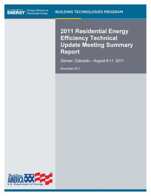 2011 Residential Energy Efficiency Technical Update Meeting Summary Report: Denver, Colorado - August 9-11, 2011