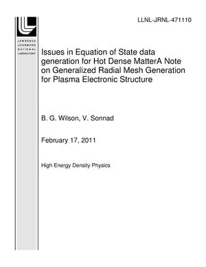 Issues in Equation of State data generation for Hot Dense MatterA Note on Generalized Radial Mesh Generation for Plasma Electronic Structure