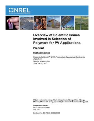 Overview of Scientific Issues Involved in Selection of Polymers for PV Applications: Preprint
