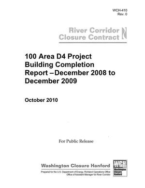 100 Area D4 Project Building Completion Report: December 2008 to December 2009