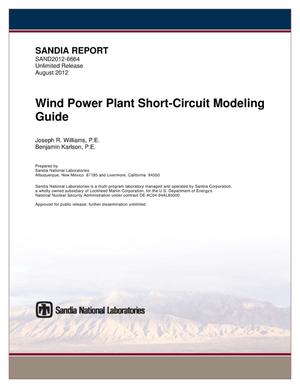 Wind power plant short-circuit modeling guide.