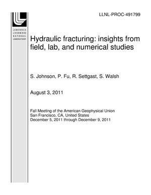 Hydraulic fracturing: insights from field, lab, and numerical studies
