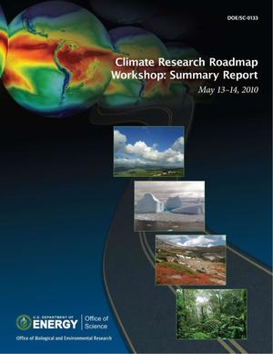 Climate Research Roadmap Workshop: Summary Report, May 13-14, 2010