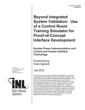 BEYOND INTEGRATED SYSTEM VALIDATION: USE OF A CONTROL ROOM TRAINING SIMULATOR FOR PROOF-OF-CONCEPT INTERFACE DEVELOPMENT