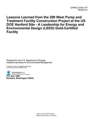 Lessons Learned From The 200 West Pump And Treatment Facility Construction Project At The US DOE Hanford Site - A Leadership For Energy And Environmental Design (LEED) Gold-Certified Facility