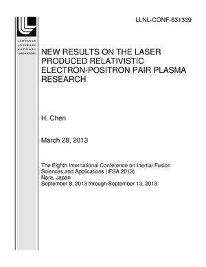 NEW RESULTS ON THE LASER PRODUCED RELATIVISTIC ELECTRON-POSITRON PAIR PLASMA RESEARCH