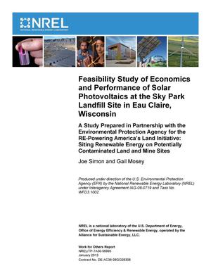 Feasibility Study of Economics and Performance of Solar Photovoltaics at the Sky Park Landfill Site in Eau Claire, Wisconsin. A Study Prepared in Partnership with the Environmental Protection Agency for the RE-Powering America's Land Initiative: Siting Renewable Energy on Potentially Contaminated Land and Mine Sites
