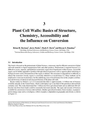 Plant Cell Walls: Basics of Structure, Chemistry, Accessibility and the Influence on Conversion - Aqueous Pretreatment of Plant Biomass for Biological and Chemical Conversion to Fuels and Chemicals