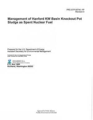 Management Of Hanford KW Basin Knockout Pot Sludge As Spent Nuclear Fuel