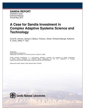 A case for Sandia investment in complex adaptive systems science and technology.