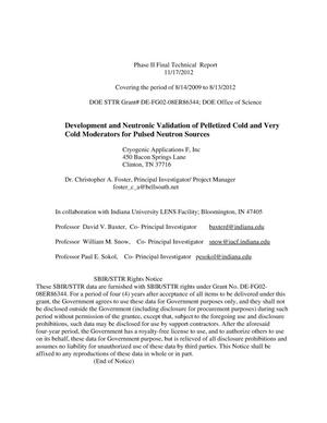 "Development and Neutronic Validation of pelletized Cold and Very Cold Moderators for Pulsed Neutron Sources" Phase II Final report