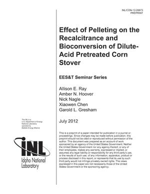 Effect of pelleting on the recalcitrance and bioconversion of dilute-acid pretreated corn stover