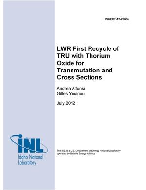 LWR First Recycle of TRU with Thorium Oxide for Transmutation and Cross Sections