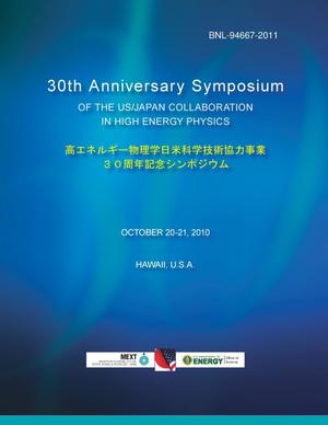 30th Anniversary Symposium of the US/Japan Collaboration in High Energy Physics