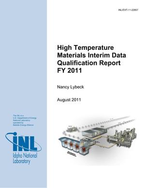 High Temperature Materials Interim Data Qualification Report FY 2011