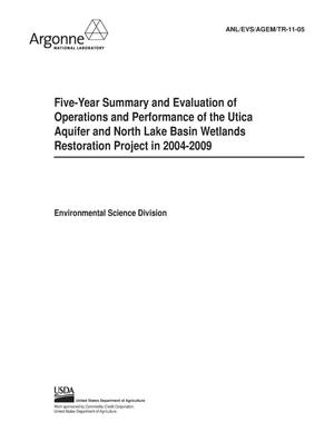 Five-Year Summary and Evaluation of Operations and Performance of the Utica Aquifer and North Lake Basin Wetlands Restoration Project in 2004-2009.