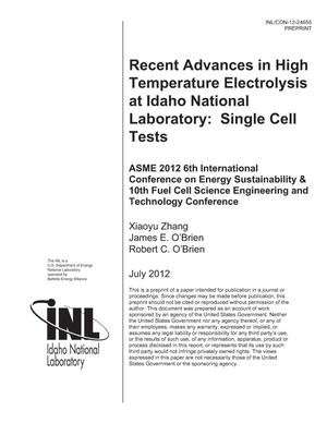 RECENT ADVANCES IN HIGH TEMPERATURE ELECTROLYSIS AT IDAHO NATIONAL LABORATORY: SINGLE CELL TESTS