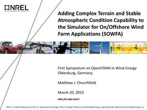 Adding Complex Terrain and Stable Atmospheric Condition Capability to the Simulator for On/Offshore Wind Farm Applications (SOWFA)