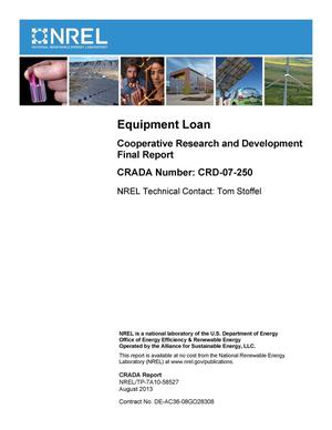 Equipment Loan: Cooperative Research and Development Final Report, CRADA Number CRD-07-250