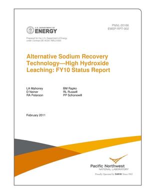 Alternative Sodium Recovery Technology—High Hydroxide Leaching: FY10 Status Report