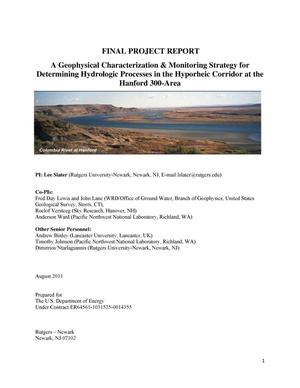 FINAL PROJECT REPORT: A Geophysical Characterization & Monitoring Strategy for Determining Hydrologic Processes in the Hyporheic Corridor at the Hanford 300-Area