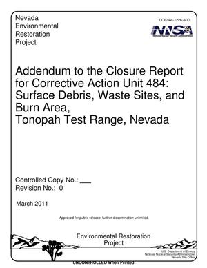 Addendum to the Closure Report for Corrective Action Unit 484: Surface Debris, Waste Sites, and Burn Area, Tonopah Test Range, Nevada (Revision 0)