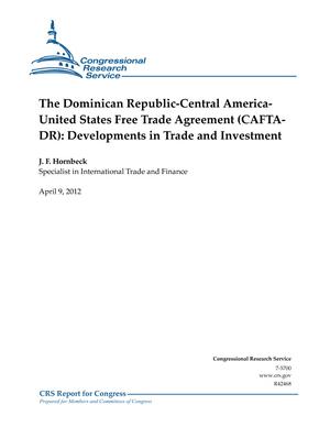 The Dominican Republic-Central America- United States Free Trade Agreement (CAFTADR): Developments in Trade and Investment