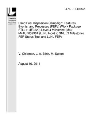 Used Fuel Disposition Campaign: Features, Events, and Processes (FEPs) (Work Package FTLL11UF0329) Level 4 Milestone (M4): M41UF032901 (LLNL Input to SNL L3 Milestone) FEP Status Tool and LLNL FEPs