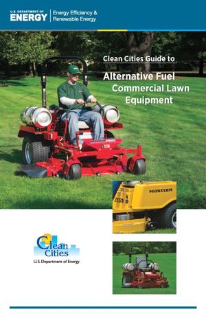Clean Cities Guide to Alternative Fuel Commercial Lawn Equipment (Brochure)