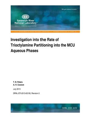 INVESTIGATION INTO THE RATE OF TRIOCTYLAMINE PARTITIONING INTO THE MCU AQUEOUS PHASES