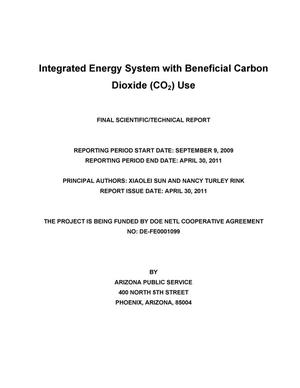 Integrated Energy System with Beneficial Carbon Dioxide (CO2) Use - Final Scientific/Technical Report