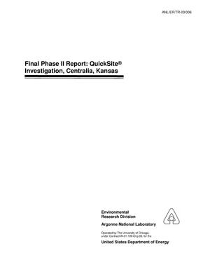 Final Phase II Report : QuickSite{reg_sign} investigation, Centralia, Kansas.