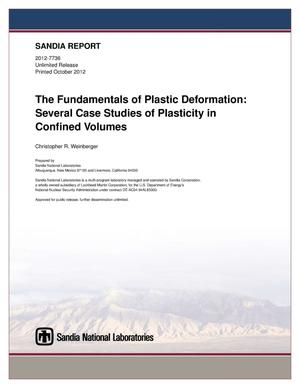 The fundamentals of plastic deformation : several case studies of plasticity in confined volumes.