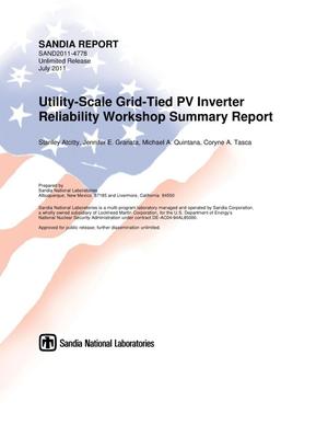 Utility-scale grid-tied PV inverter reliability workshop summary report.