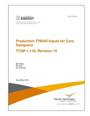 PRODUCTION TPBAR INPUTS FOR CORE DESIGNERS TTQP-1-116 Rev 15