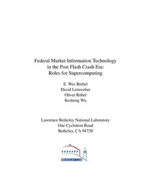 Federal Market Information Technology in the Post Flash Crash Era: Roles for Supercomputing